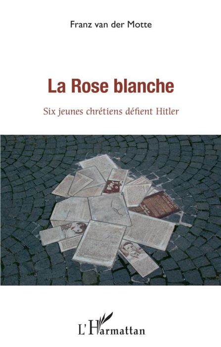 Emprunter La Rose blanche. Six jeunes chrétiens défient Hitler livre