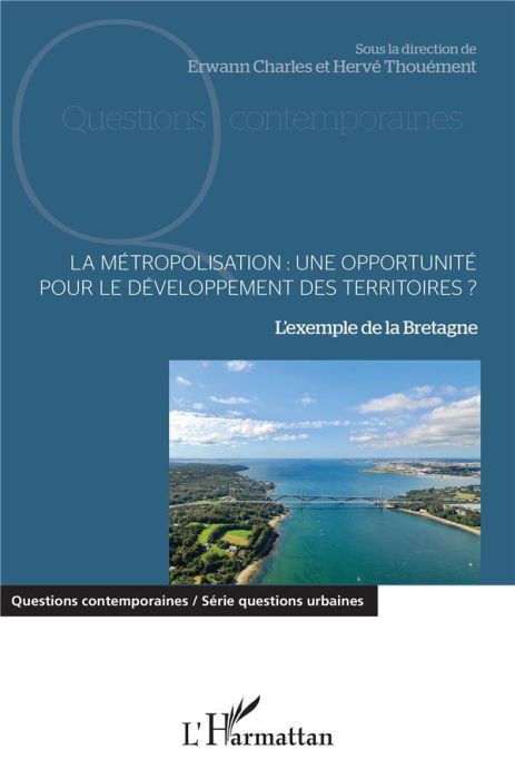 Emprunter La métropolisation : une opportunité pour le développement des territoires ? L'exemple de la Bretagn livre