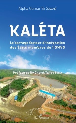 Emprunter Kaléta. Le barrage facteur d'intégration des Etats membres de l'OMVG livre