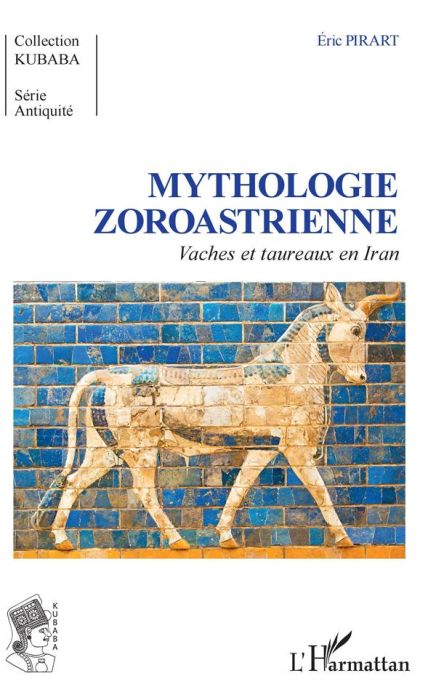 Emprunter Mythologie zoroastrienne. Vaches et taureaux en Iran livre