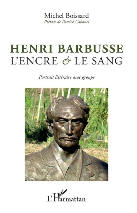 Emprunter Henri Barbusse, l'encre et le sang livre