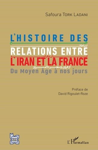 Emprunter L'histoire des relations entre l'Iran et la France. Du Moyen Age à nos jours livre