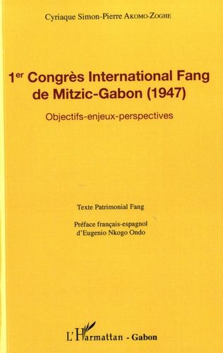 Emprunter 1er Congrès International Fang de Mitzic-Gabon (1947). Objectifs, enjeux, perspectives livre