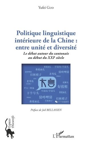 Emprunter Politique linguistique intérieure de la Chine : entre unité et diversité. Le débat autour du cantona livre