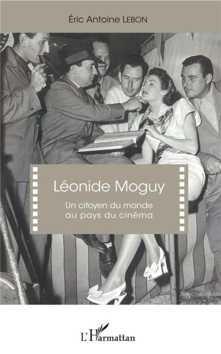 Emprunter Léonide Moguy. Un citoyen du monde au pays du cinéma livre