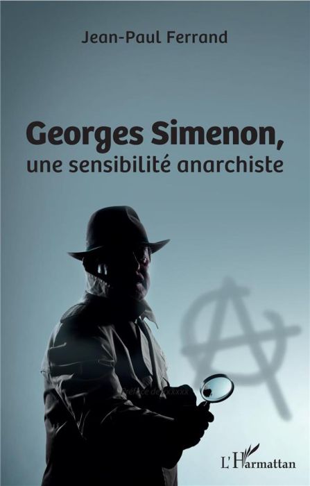 Emprunter Georges Simenon, une sensibilité anarchiste livre