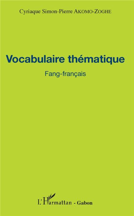 Emprunter Vocabulaire thématique Fang-français livre