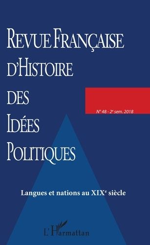 Emprunter Revue française d'Histoire des idées politiques N° 48, 2e semestre 2018 : Langues et nations au XIXe livre