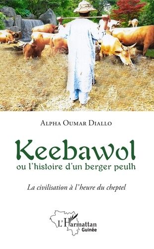 Emprunter Keebawol ou l'histoire d'un berger peulh livre