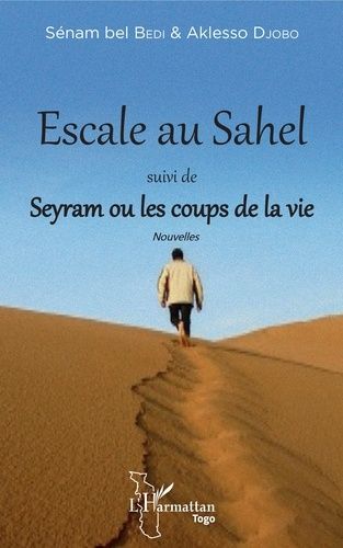 Emprunter Escale au Sahel. Suivi de Seyram ou les coups de la vie livre
