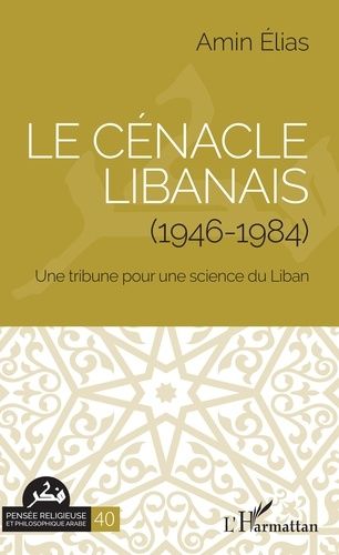 Emprunter Le cénacle libanais (1946-1984). Une tribune pour une science du Liban livre