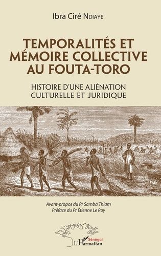 Emprunter Temporalités et mémoire collective au Fouta-Toro. Histoire d'une aliénation culturelle et juridique livre