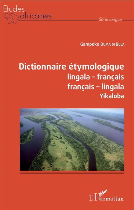 Emprunter Dictionnaire étymologique lingala-français, français-lingala. Yikaloba livre