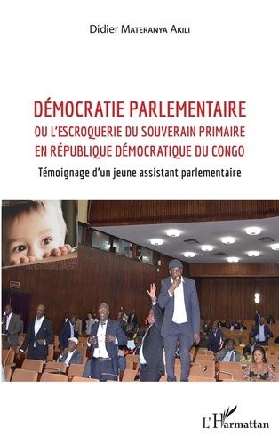 Emprunter Démocratie parlementaire. Ou l'escroquerie du souverain primaire en République Démocratique du Congo livre