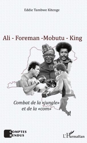 Emprunter Ali - Foreman - Mobutu - King. Combat de la 