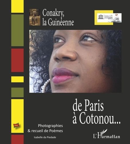 Emprunter De Paris à Cotonou... Conakry, la Guinéenne. Photographies et recueil de poèmes livre