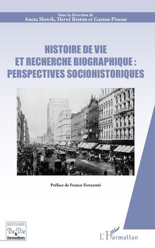 Emprunter Histoire de vie et recherche biographique : perspectives sociohistoriques. Préface de Franco Ferraro livre
