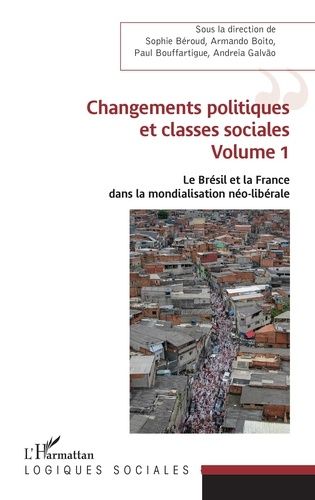 Emprunter Le Brésil et la France dans la mondialisation néo-libérale. Volume 1, Changements politiques et clas livre