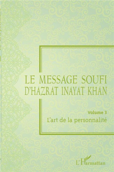 Emprunter Le message soufi d'Hazrat Inayat Khan. Volume 3, L'art de la personnalité livre