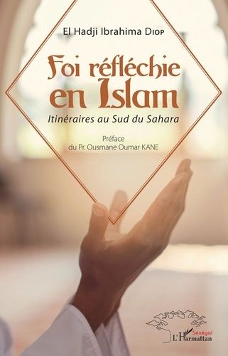 Emprunter Foi réfléchie en Islam. Itinéraires au Sud du Sahara livre
