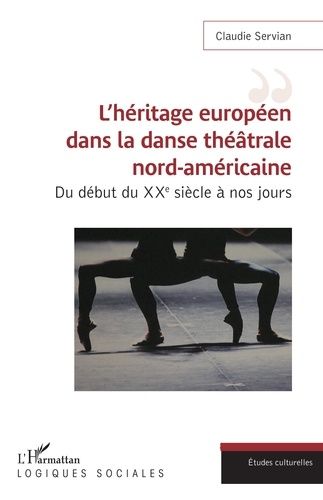 Emprunter L'héritage européen dans la danse théâtrale nord-américaine. Du début du XXe siècle à nos jours livre