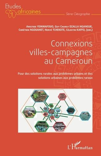 Emprunter Connexions villes-campagnes au Cameroun. Pour des solutions rurales aux problèmes urbains et des sol livre