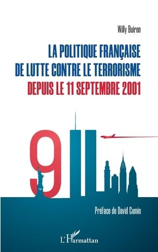 Emprunter La politique française de lutte contre le terrorisme depuis le 11 septembre 2001 livre