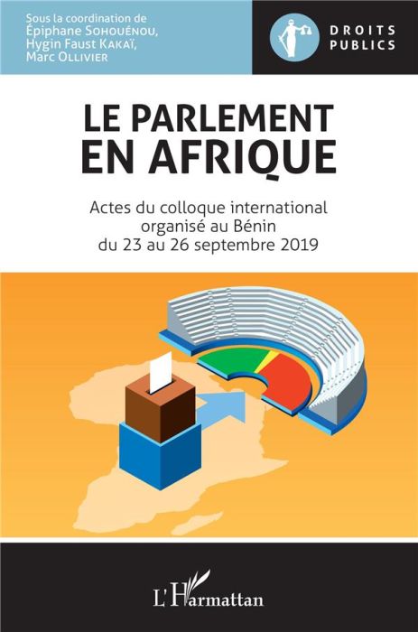Emprunter Le parlement en Afrique. Actes du colloque international organisé au Bénin du 23 au 26 septembre 201 livre