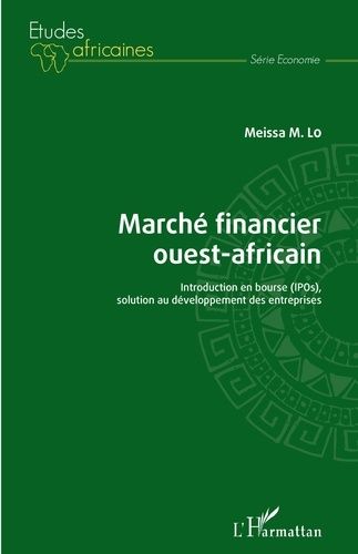 Emprunter Marché financier ouest-africain. Introduction en bourse (IPOs), solution au développement des entrep livre