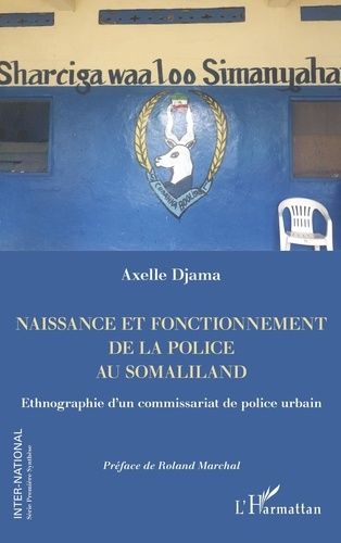 Emprunter Naissance et fonctionnement de la police au Somaliland. Ethnographie d'un commissariat de police urb livre