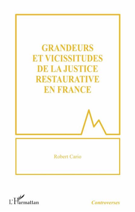 Emprunter Grandeurs et vicissitudes de la justice restaurative en France livre