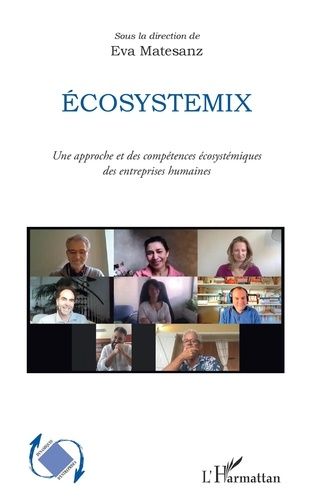 Emprunter Ecosystemix. Une approche et des compétences écosystémiques des entreprises humaines livre