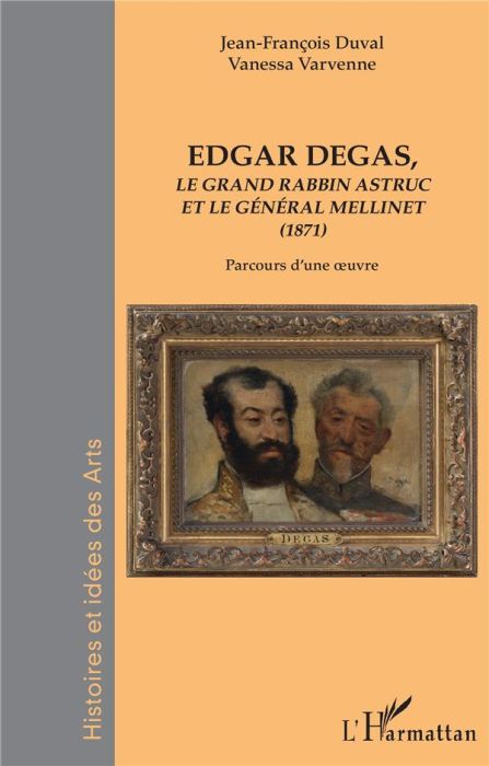 Emprunter Edgar Degas. Le grand rabbin astruc et le général Mellinet (1871) - Parcours d'une oeuvre livre