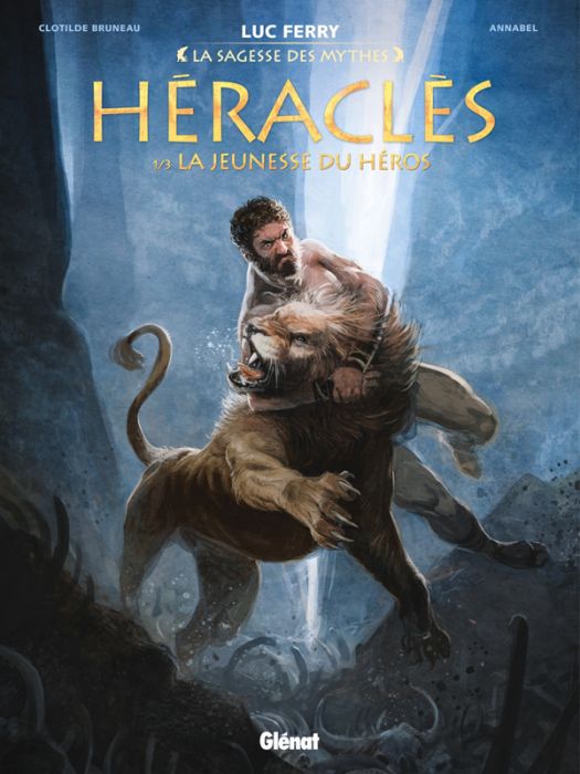 Emprunter La sagesse des mythes : Heraclès Tome 1 : La jeunesse du héros livre