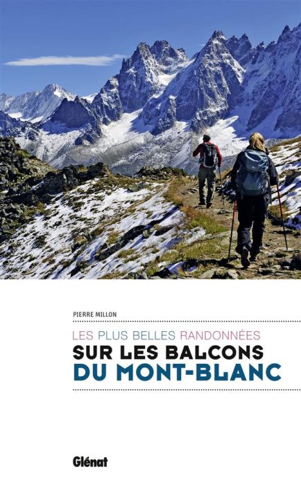 Emprunter Les plus belles randonnées sur les balcons du Mont-Blanc livre