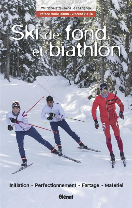 Emprunter Ski de fond et biathlon. Initiation, perfectionnement, fartage, matériel livre