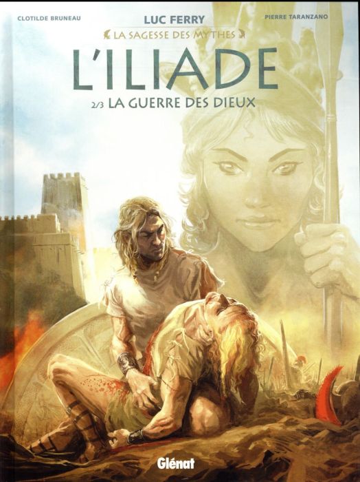 Emprunter La sagesse des mythes : L'Iliade Tome 2 : La guerre des dieux livre