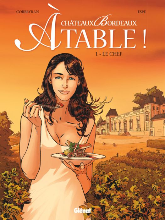 Emprunter Châteaux Bordeaux - A Table ! Tome 1 : Le Chef livre