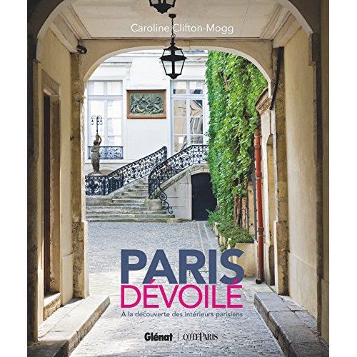Emprunter Paris dévoilé. A la découverte des intérieurs parisiens livre