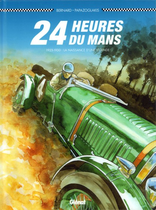 Emprunter 24 Heures du Mans : 1923-1930 : la naissance d'une légende livre