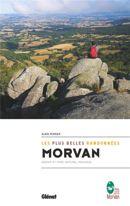 Emprunter Morvan, les plus belles randonnées. Massif et parc naturel régional livre