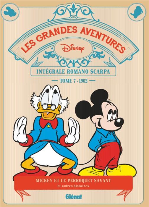 Emprunter Les grandes aventures - Intégrale Romano Scarpa Tome 7 : 1962. Mickey et le perroquet savant livre