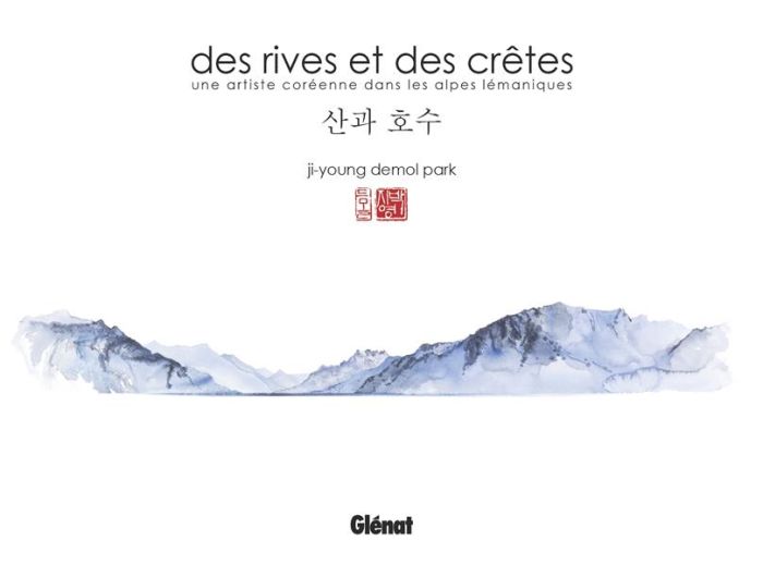 Emprunter Des rives et des crêtes. Une artiste coréenne dans les Alpes lémaniques livre