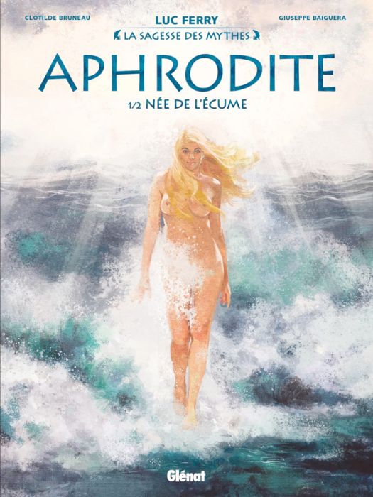 Emprunter La sagesse des mythes : Aphrodite Tome 1 : Née de l'écume livre