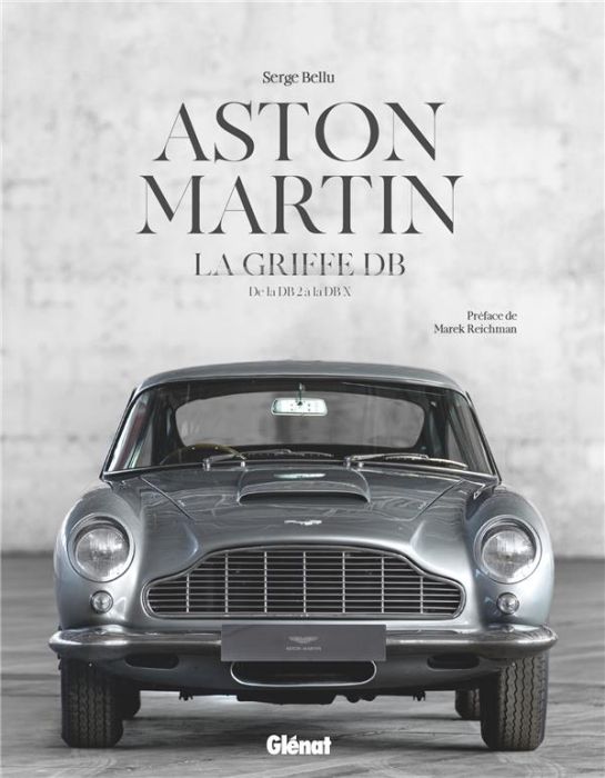 Emprunter Aston Martin, la griffe DB. De la DB2 à la DB X livre