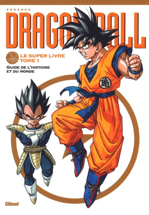 Emprunter Dragon Ball - Le super livre Tome 1 : Guide de l'histoire et du monde livre