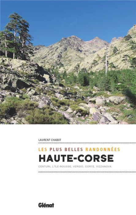 Emprunter Haute Corse, les plus belles randonnées. Centuri, l'Ile-Rousse, Vergio, Corte, Vizzanova livre