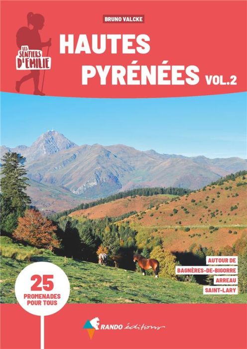 Emprunter Les sentiers d'Emilie Hautes-Pyrénées. Volume 2, 25 promenades pour tous autour de Bagnères-de-Bigor livre