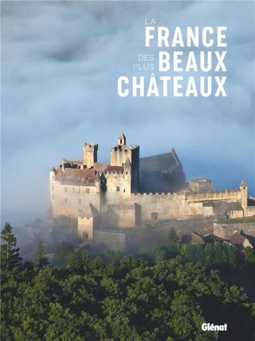 Emprunter La France des plus beaux châteaux livre