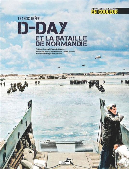 Emprunter D-Day et la bataille de Normandie. La seconde guerre mondiale en couleur livre